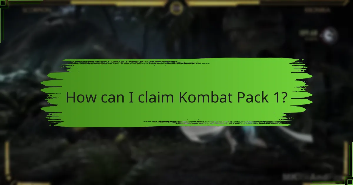 How can I claim Kombat Pack 1?