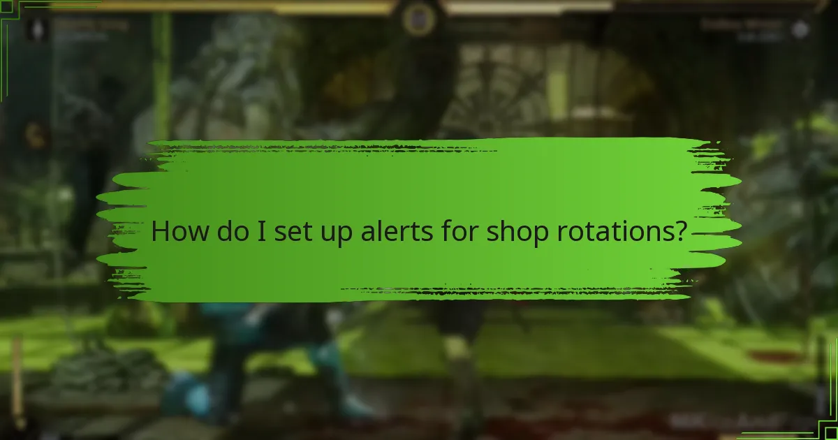 How do I set up alerts for shop rotations?