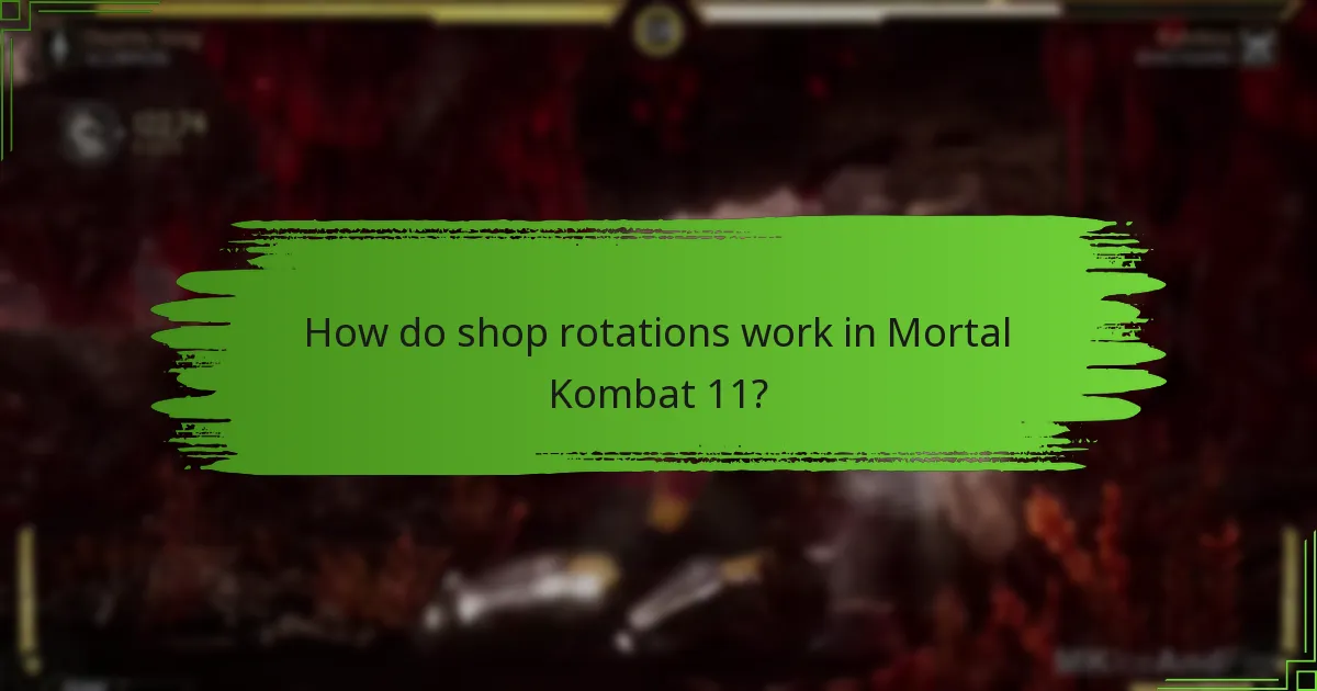 How do shop rotations work in Mortal Kombat 11?