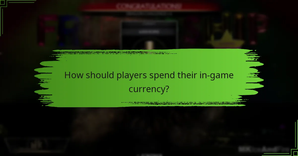 How should players spend their in-game currency?