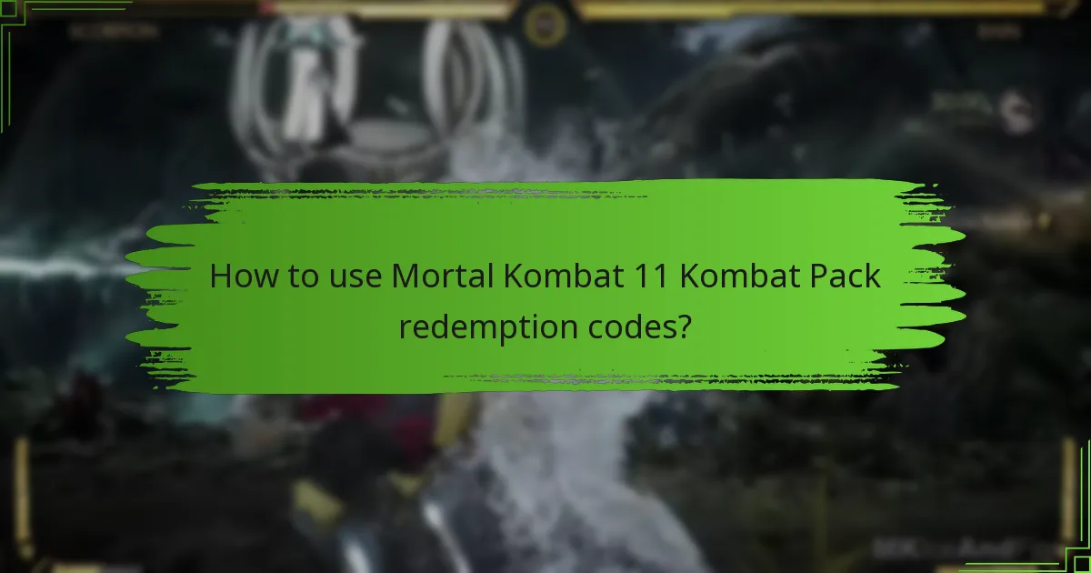 How to use Mortal Kombat 11 Kombat Pack redemption codes?