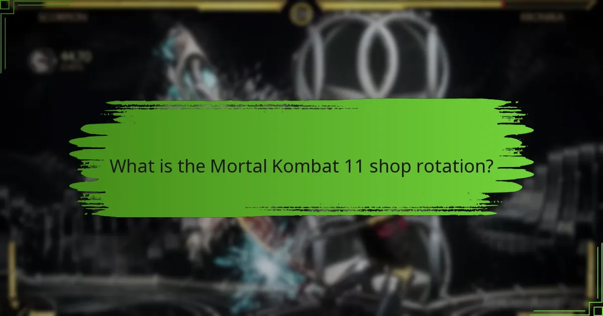 What are the common FAQs about Mortal Kombat 11 shop rotations?