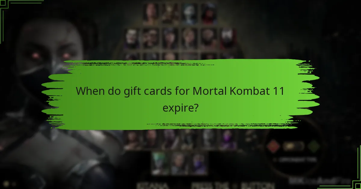 When do gift cards for Mortal Kombat 11 expire?
